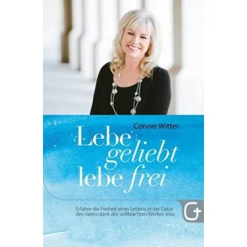 Lebe geliebt, lebe frei - Witter, Connie