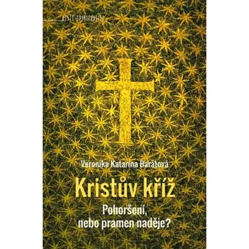 Kristův kříž (Pohoršení, nebo pramen naděje?)