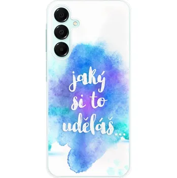 Telefonní příslušenství Odolné silikonové pouzdro iSaprio - Jaký si to uděláš - Samsung Galaxy A16 5G