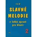 Slavné melodie v lehké úpravě pro klavír 2. díl