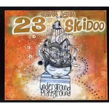 Zahraniční hudba CD Secret Agent 23 Skidoo: Underground Playground 2012