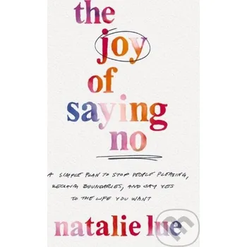 The Joy of Saying No - Natalie Lue HarperCollins