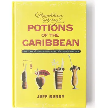 Cocktail Kingdom Jeff Berry: Beachbum Berry's Potion od the Caribbean