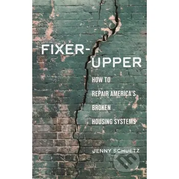 Fixer-Upper - Jenny Schuetz Brookings Institution Press