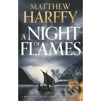 A Night of Flames - Matthew Harffy Head of Zeus