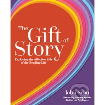 The Gift of Story - John Schu Stenhouse Publishers