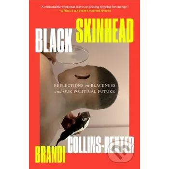 Black Skinhead - Brandi Collins-Dexter Celadon Books