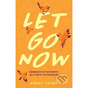 Let Go Now - Karen Casey
