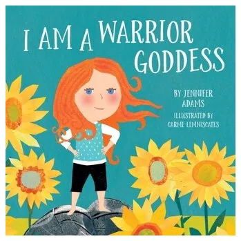 I Am a Warrior Goddess - Adams Jennifer [EN] (2020, Kartonová knížka, Sounds True)