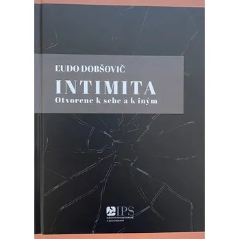 Intimita – Otvorene k sebe a k iným - Ľudo Dobšovič