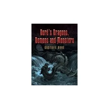Cizojazyčná kniha Dore's Dragons, Demons and Monsters - Dore, Gustave