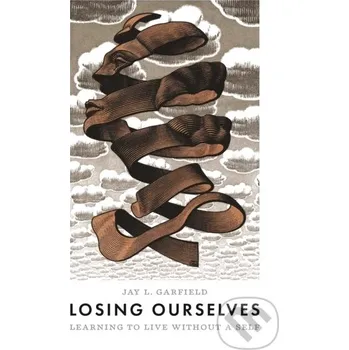 Losing Ourselves - Jay L. Garfield Princeton University Press