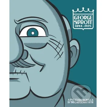 Komiks pro dospělé George Sprott: (1894-1975) - Seth Drawn and Quarterly