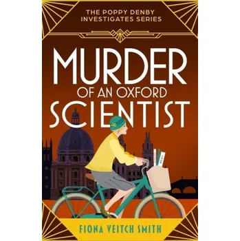 Cizojazyčná kniha Murder of an Oxford Scientist - Smith, Fiona Veitch
