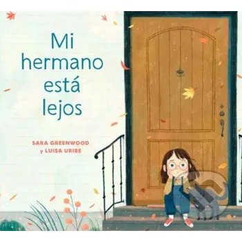 Beletrie pro dospělé Mi hermano est? lejos (My Brother is Away Spanish Edition) - Luisa Uribe, Sara Greenwood Random House