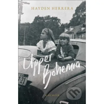 Literární biografie Upper Bohemia - Hayden Herrera Simon & Schuster