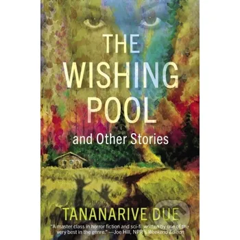 The Wishing Pool and Other Stories - Tananarive Due Akashic Books