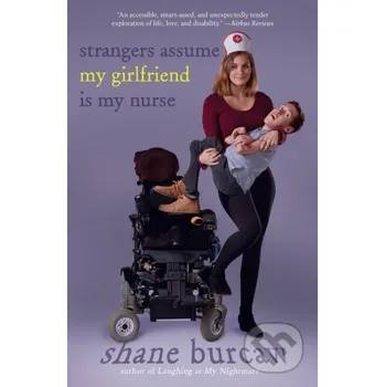 Beletrie pro dospělé Strangers Assume My Girlfriend Is My Nurse - Shane Burcaw Square Fish