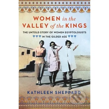 Women in the Valley of the Kings - Kathleen Sheppard St. Martin´s Press