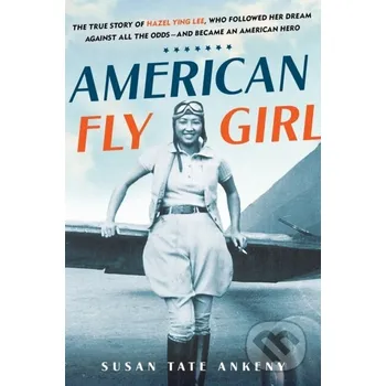 Literární biografie American Flygirl - Susan Tate Ankeny Citadel