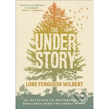 Populárně naučná literatura pro dospělé The Understory - Lore Ferguson Wilbert