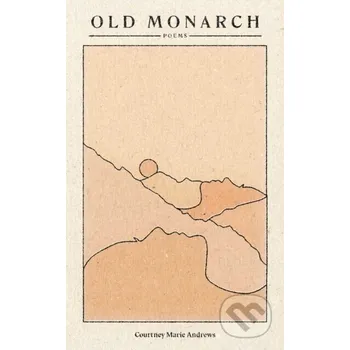 Poezie Old Monarch - Courtney Marie Andrews Andrews McMeel