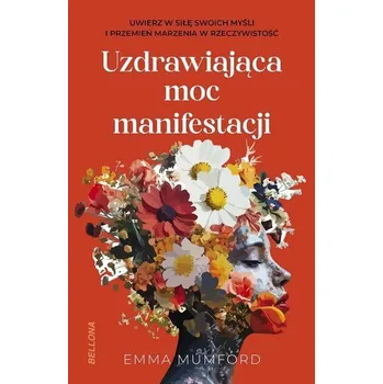 Uzdrawiająca moc manifestacji - Mumford, Emma