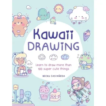 Populárně naučná literatura pro dospělé Kawaii Drawing - Becky Castenada
