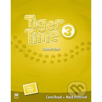 Cizojazyčná kniha Tiger Time 3: Teacher's Edition Pack +PRESENTATION KIT - Carol Read MacMillan