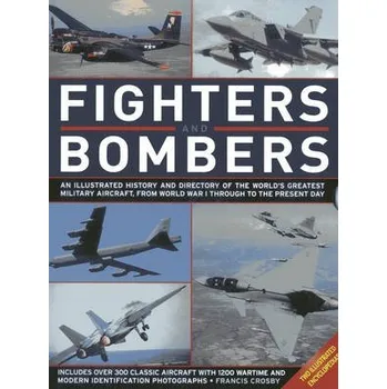 Cizojazyčná kniha Fighters and Bombers: Two Illustrated Encyclopedias - Crosby, Francis