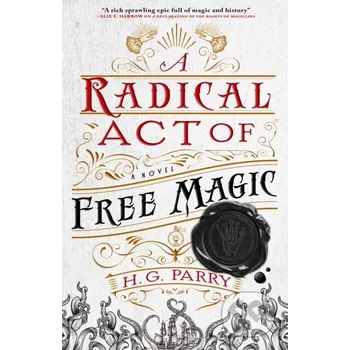 A Radical Act of Free Magic - H. G. Parry Orbit