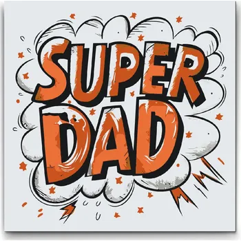 Malování podle čísel - Super táta Velikost: 50x50cm, Rámování: Pouze srolované plátno