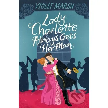 Beletrie pro dospělé Lady Charlotte Always Gets Her Man - Violet Marsh Forever