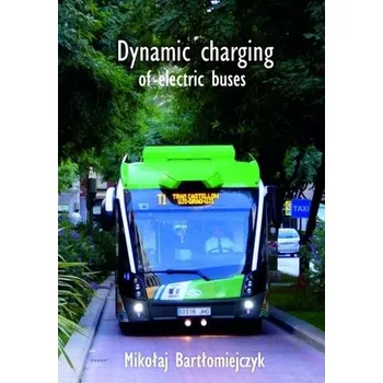 Cizojazyčná kniha Dynamic charging of electric buses - Bartlomiejczyk, Mikolaj