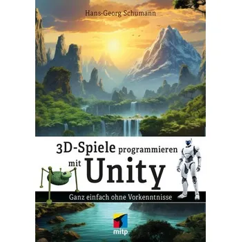 Technika 3D-Spiele programmieren mit Unity - Schumann, Hans-Georg
