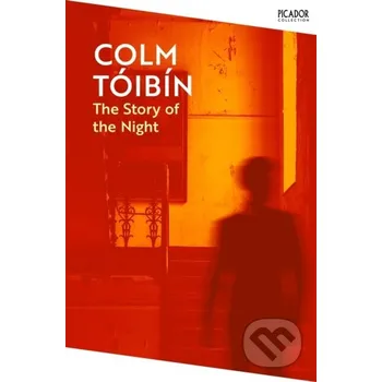 Beletrie pro dospělé The Story of the Night - Colm Toibin Picador