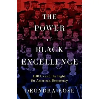 Cizí jazyk Power of Black Excellence - Rose, Deondra (Kevin D. Gorter Associate Professor of Public Policy, Kevin D. Gorter Associate Professor of Public Policy, Duke University)