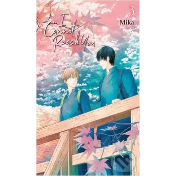 I Cannot Reach You, Vol. 3 - Alexis Eckerman, Mika Mika, Jan Cash Yen Press
