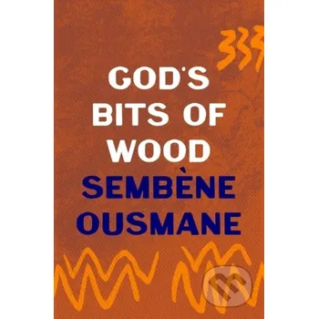 Beletrie pro dospělé God's Bits of Wood - Ousmane Sembene Apollo