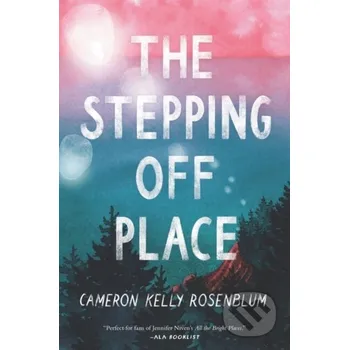 Beletrie pro dospělé The Stepping Off Place - Cameron Kelly Rosenblum Quill Tree Books