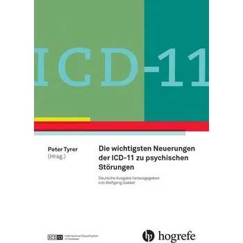 ICD-11: Neue Entwicklungen in Diagnostik und Klassifikation psychischer Störungen - Tyrer, Peter