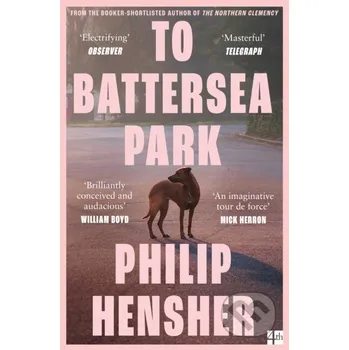 Beletrie pro dospělé To Battersea Park - Philip Hensher Fourth Estate