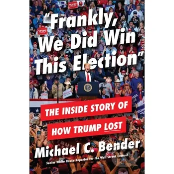 Frankly, We Did Win This Election - Michael Bender Twelve
