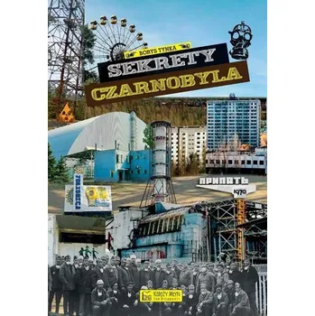 Sekrety Czarnobyla - Borys Tynka