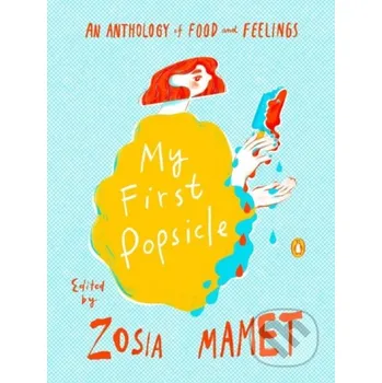 Populárně naučná literatura pro dospělé My First Popsicle - Zosia Mamet Plume