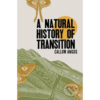 Cizojazyčná kniha A Natural History of Transition - Callum Angus