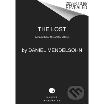 The Lost - Daniel Mendelsohn Harper Perennial