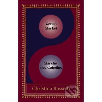 Poezie Goblin Market-Marche des Gobelins - Rossetti Christina