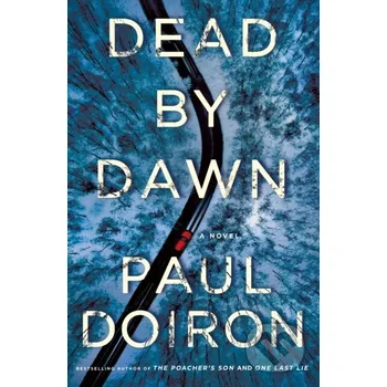Dead by Dawn - Paul Doiron St. Martin´s Press
