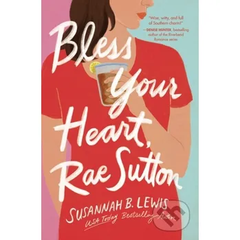 Bless Your Heart, Rae Sutton - Susannah B. Lewis Thomas Nelson Publishers